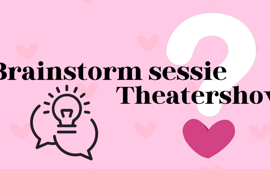 Brainstorm sessie Theatershow